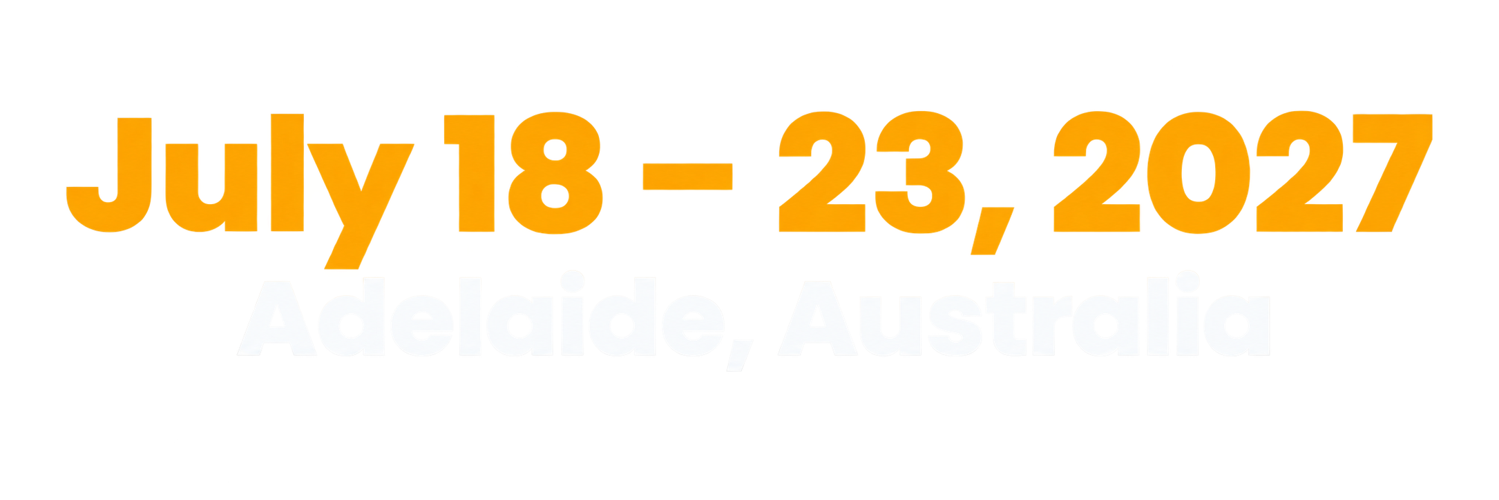 Adelaide, Australia, July 18–23, 2027